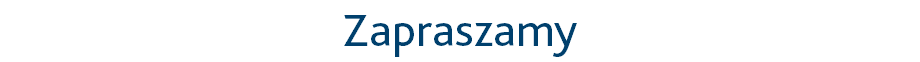 Zapraszamy